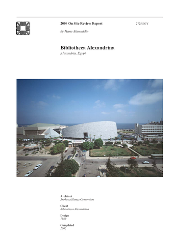 Bibliotheca Alexandrina - The On-site Review Report, formerly called the Technical Review, is a document prepared for the Aga Khan Award for Architecture by commissioned independent reviewers who report to the Master Jury about a specific shortlisted project. The reviewers are architectural professionals specialised in various disciplines, including housing, urban planning, landscape design, and restoration. Their task is to examine, on-site, the shortlisted projects to verify project data seek. The reviewers must consider a detailed set of criteria in their written reports, and must also respond to the specific concerns and questions prepared by the Master Jury for each project. This process is intensive and exhaustive making the Aga Khan Award process entirely unique.