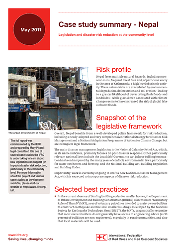 This paper is one of several case studies undertaken by IFRC to learn about how legislation can support or impede disaster risk reduction, particularly at the community level. This summary includes: (i) an overview disaster risk profile of Nepal; (ii) a snapshot of the legislative framework of country; (iii) a selection of best practices in disaster risk reduction; (iv) a list of key remaining gaps.<br><div>Source: <a href="http://www.preventionweb.net/english/professional/publications/v.php?id=20459">PreventionWeb</a></div>