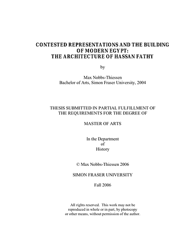 This thesis examines the career of the architect Hassan Fathy as a case study for the Egyptian experience of modernity during the mid-twentieth century.