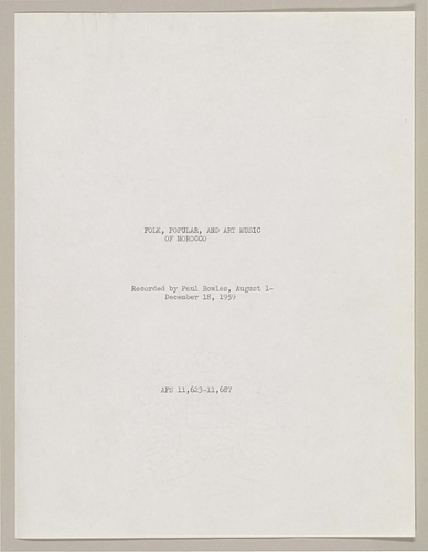 Paul Bowles - Title page, instrument list, and an explanatory note on the nature of "Berber" music, written by Paul Bowles as preface to the field notes for the <span style="font-style: italic;">Music of Morocco</span> recordings. <br>