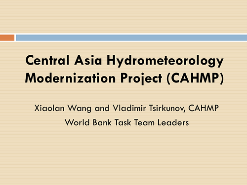 Presentation slides on the&nbsp;Central Asia Hydrometeorology Modernization Project (CAHMP) by the World Bank Task Team leaders. For more information about the CAHMP, see&nbsp;<a href="http://go.worldbank.org/OG3ADWOAK0" style="text-align: -webkit-center;">http://go.worldbank.org/OG3ADWOAK0</a>.