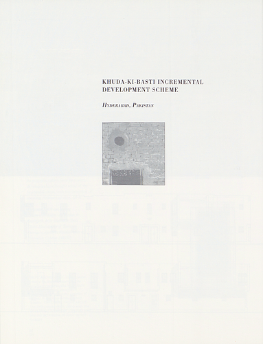 Khuda-ki-Basti Incremental Development Scheme - From the Award Monograph Architecture Beyond Architecture, featuring the recipients of the 1995 Aga Khan Award for Architecture.