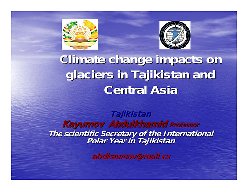 Slides from a presentation by Kayumov Abdulkhamid, Professor and the Scientific Secretary of the International Polar Year in Tajikistan.