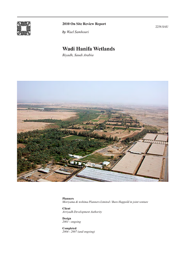Wadi Hanifa Wetlands - The On-site Review Report, formerly called the Technical Review, is a document prepared for the Aga Khan Award for Architecture by commissioned independent reviewers who report to the Master Jury about a specific shortlisted project. The reviewers are architectural professionals specialised in various disciplines, including housing, urban planning, landscape design, and restoration. Their task is to examine, on-site, the shortlisted projects to verify project data seek. The reviewers must consider a detailed set of criteria in their written reports, and must also respond to the specific concerns and questions prepared by the Master Jury for each project. This process is intensive and exhaustive making the Aga Khan Award process entirely unique.